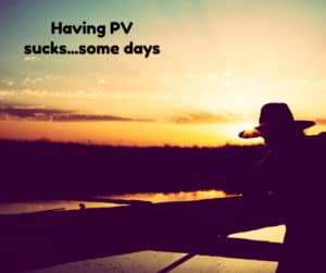 having PV sucks
