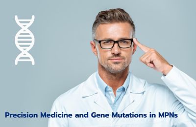 Precision Medicine and Gene Mutations in MPNs